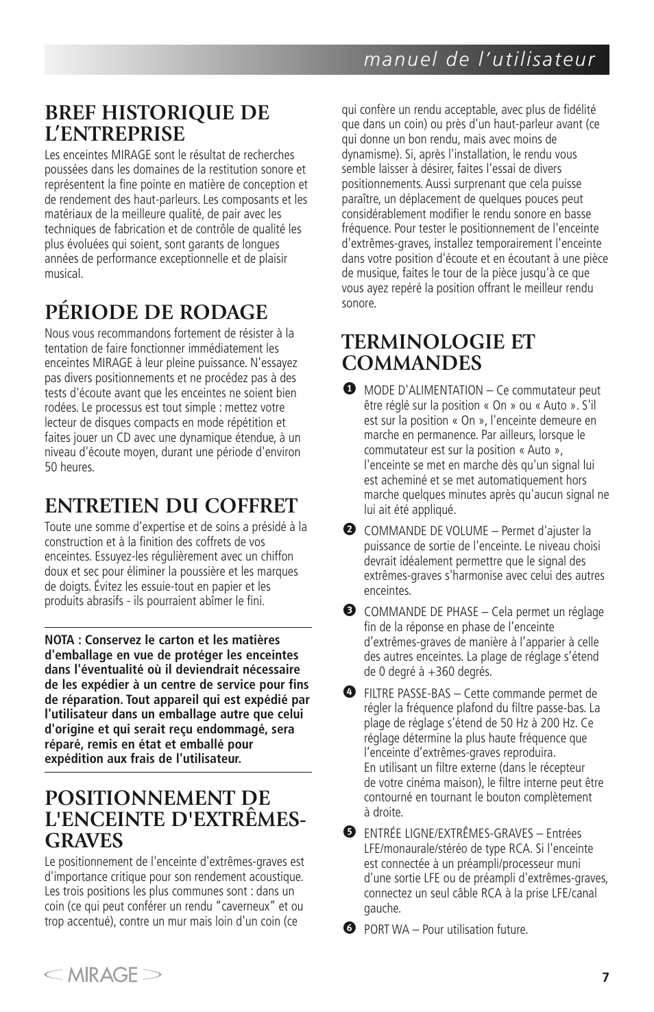 Bref historique de l’entreprise, Période de rodage, Entretien du coffret | Positionnement de l'enceinte d'extrêmes- graves, Terminologie et commandes | Mirage MM-8 User Manual | Page 7 / 44