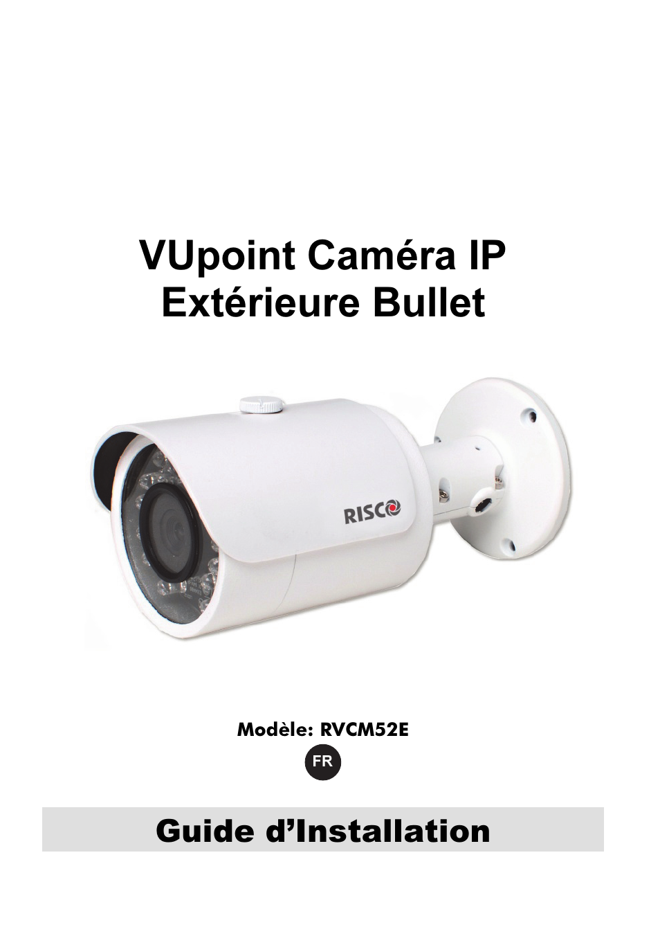 Vupoint caméra ip extérieure bullet, Guide d’installation | RISCO Group VUpoint Bullet Outdoor IP Camera RVCM52E User Manual | Page 21 / 76