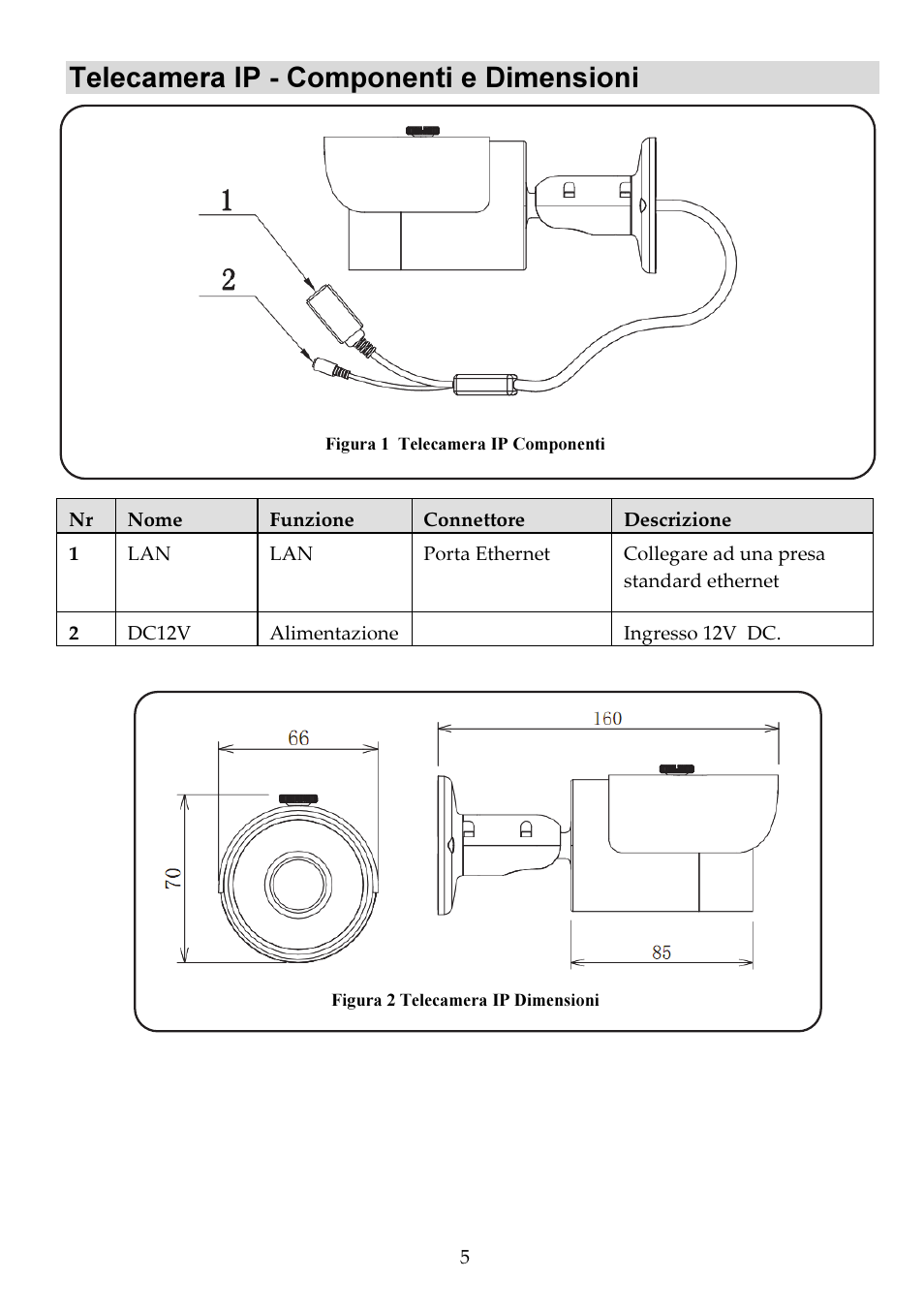 Telecamera ip - componenti e dimensioni | RISCO Group VUpoint Bullet Outdoor IP Camera RVCM52E User Manual | Page 44 / 76