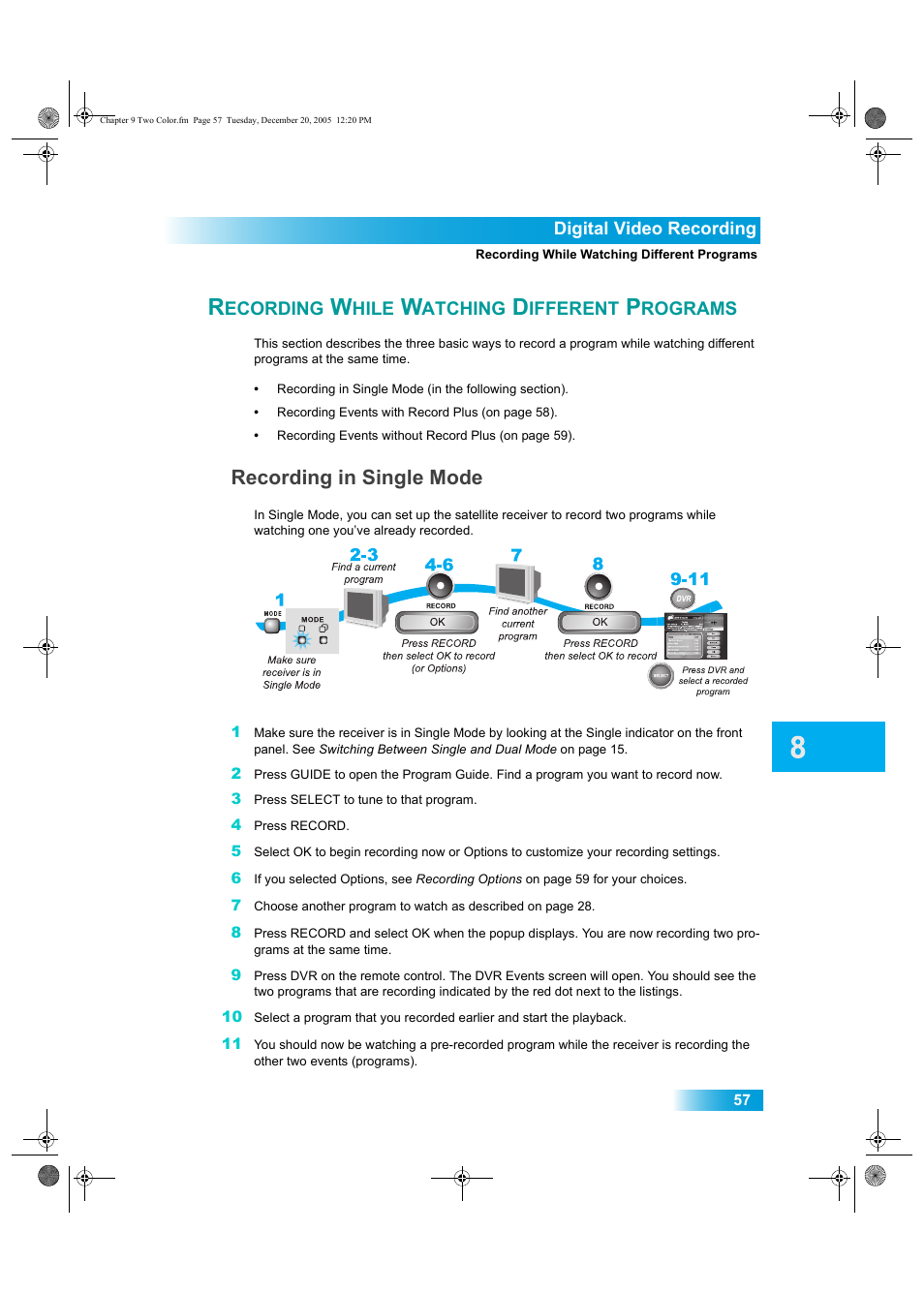 Ecording, Hile, Atching | Ifferent, Rograms, Recording in single mode | Dish Network DuoDVR ViP 622 User Manual | Page 64 / 154