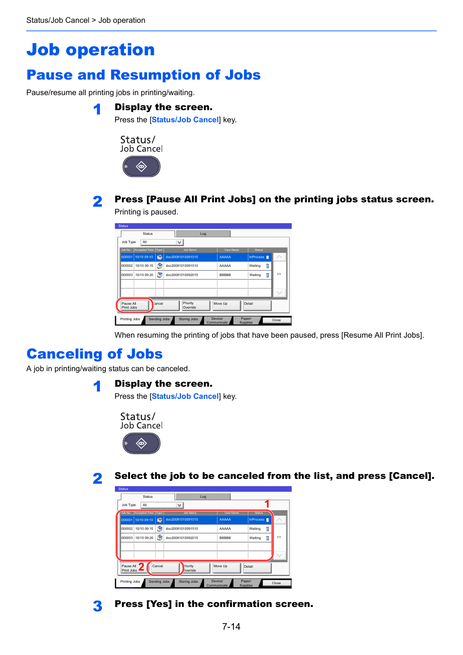 Job operation, Pause and resumption of jobs, Canceling of jobs | Job operation -14, Display the screen, Press [yes] in the confirmation screen, Status/job cancel > job operation, Pause/resume all printing jobs in printing/waiting, Press the [ status/job cancel ] key, A job in printing/waiting status can be canceled | TA Triumph-Adler 2500ci User Manual | Page 332 / 530