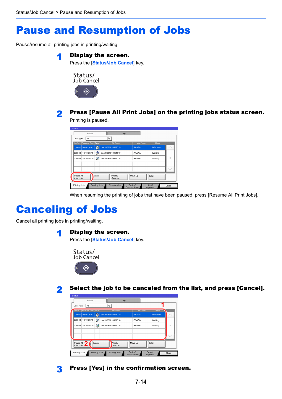 Pause and resumption of jobs, Canceling of jobs, Display the screen | Press [yes] in the confirmation screen, Status/job cancel > pause and resumption of jobs, Pause/resume all printing jobs in printing/waiting, Press the [ status/job cancel ] key, Cancel all printing jobs in printing/waiting | TA Triumph-Adler 3555i User Manual | Page 330 / 550