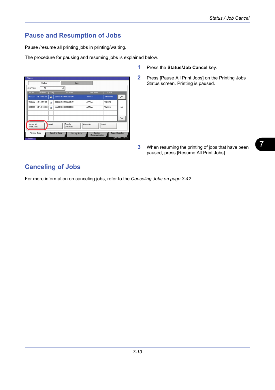 Pause and resumption of jobs, Canceling of jobs, Pause and resumption of jobs -13 | Canceling of jobs -13, Status / job cancel 7-13, Press the status/job cancel key | TA Triumph-Adler DCC 2725 User Manual | Page 235 / 436