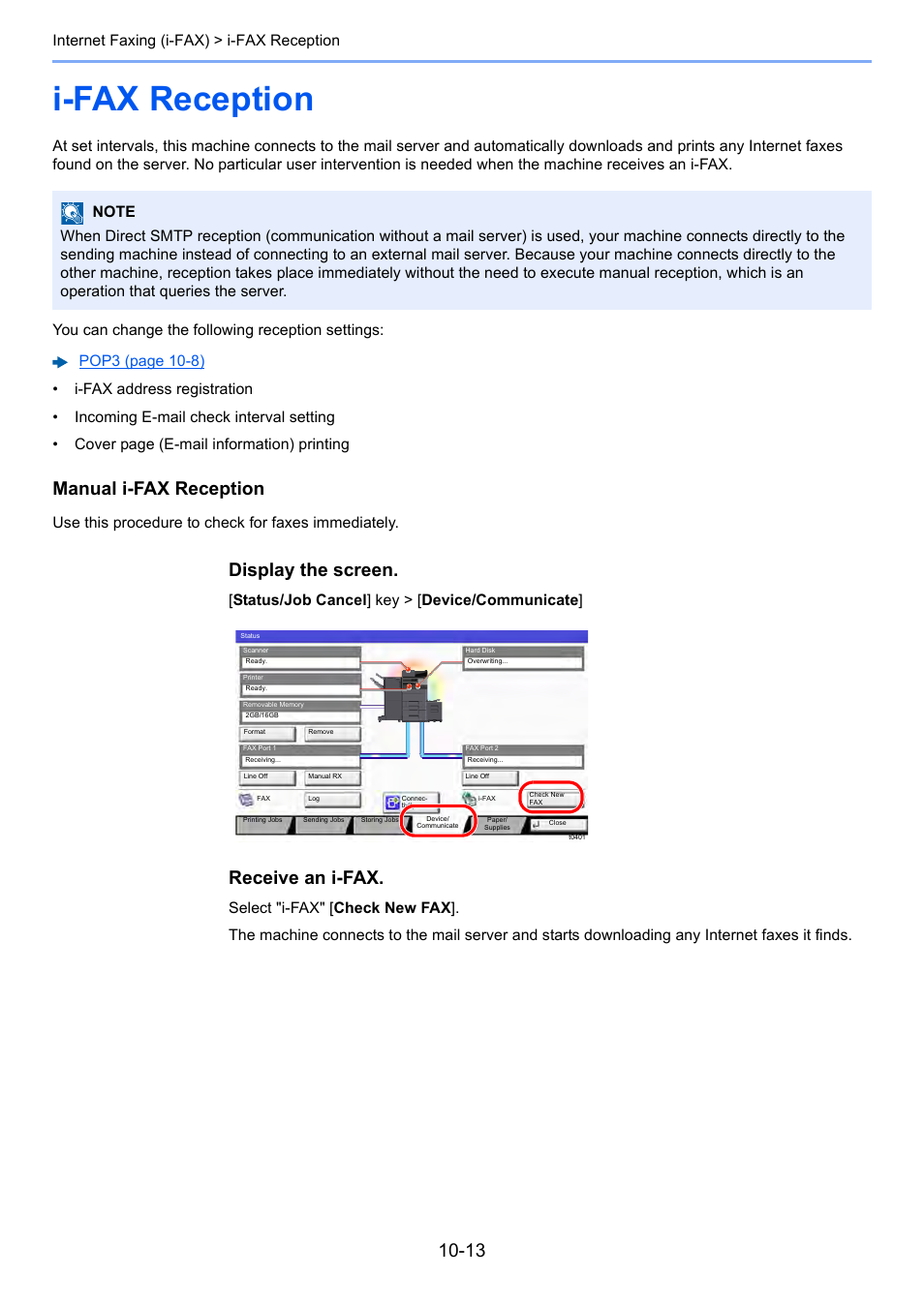 I-fax reception, I-fax reception -13, Manual i-fax reception | Display the screen, Receive an i-fax, Internet faxing (i-fax) > i-fax reception, Use this procedure to check for faxes immediately, Status/job cancel ] key > [ device/communicate | Kyocera FAX System 12 User Manual | Page 223 / 258