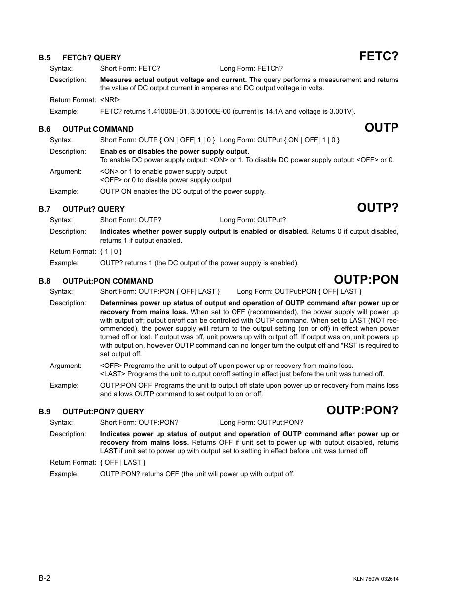 B.5 fetch? query, B.6 output command, B.7 output? query | B.8 output:pon command, B.9 output:pon? query, Fetc, Outp, B.6, b.7, B.8, b.9, Outp:pon | KEPCO KLN 750W Series, Firmware Version 1.60 to 1.6x User Manual | Page 76 / 86