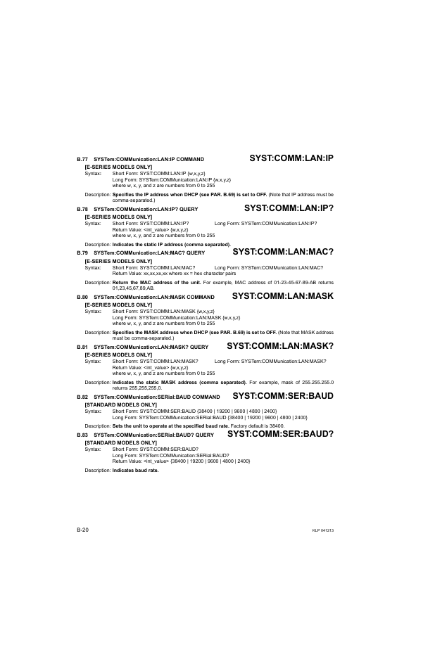 B.77 system:communication:lan:ip command, B.78 system:communication:lan:ip? query, B.79 system:communication:lan:mac? query | B.80 system:communication:lan:mask command, B.81 system:communication:lan:mask? query, B.82 system:communication:serial:baud command, B.83 system:communication:serial:baud? query, B.77, Syst, B.78 | KEPCO KLP Series Developers Guide, Rev 3 User Manual | Page 126 / 132