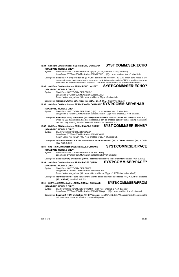 B.84 system:communication:serial:echo command, B.85 system:communication:serial:echo? query, B.86 system:communication:serial:enable command | B.87 system:communication:serial:enable? query, B.88 system:communication:serial:pace command, B.89 system:communication:serial:pace? query, B.90 system:communication:serial:prompt command, B.84, Syst, B.85 | KEPCO KLP Series Developers Guide, Rev 3 User Manual | Page 127 / 132