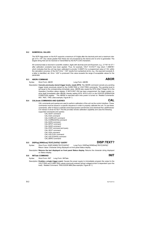 B.2 numerical values, B.3 abort command, B.4 calibrate commands and queries | B.5 display[:window]:text[:data]? query, B.6 initiate command, Abor, Disp, Init, B.3 thro, Disp:text | KEPCO KLP Series Developer's Guide, Rev 1 User Manual | Page 108 / 132