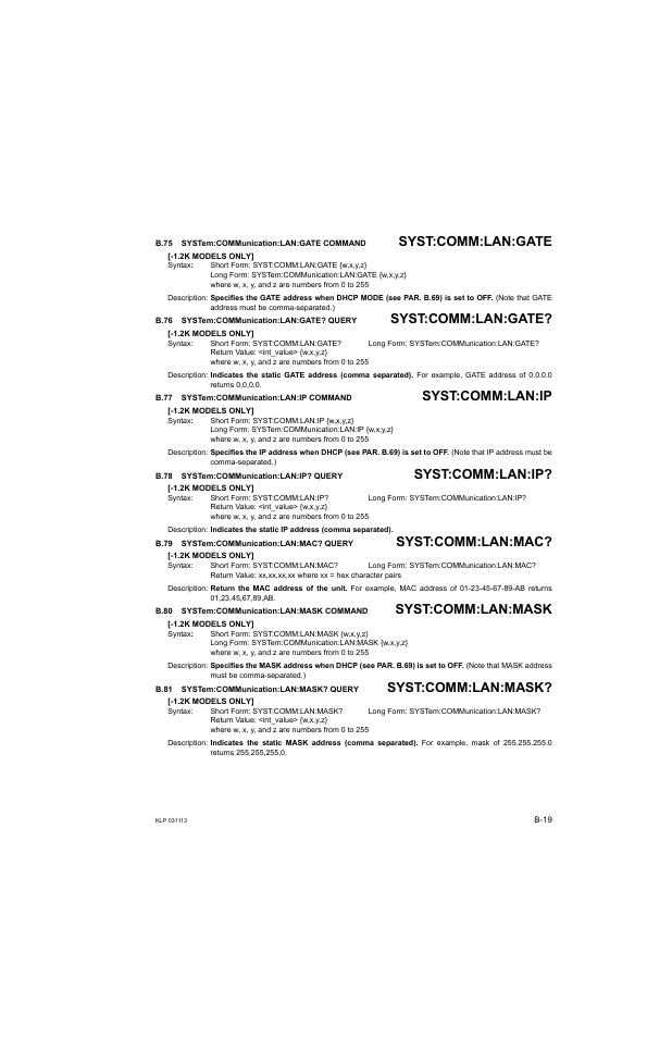 B.75 system:communication:lan:gate command, B.76 system:communication:lan:gate? query, B.77 system:communication:lan:ip command | B.78 system:communication:lan:ip? query, B.79 system:communication:lan:mac? query, B.80 system:communication:lan:mask command, B.81 system:communication:lan:mask? query, B.75, Syst, B.76 | KEPCO KLP Series Developer's Guide, Rev 1 User Manual | Page 125 / 132