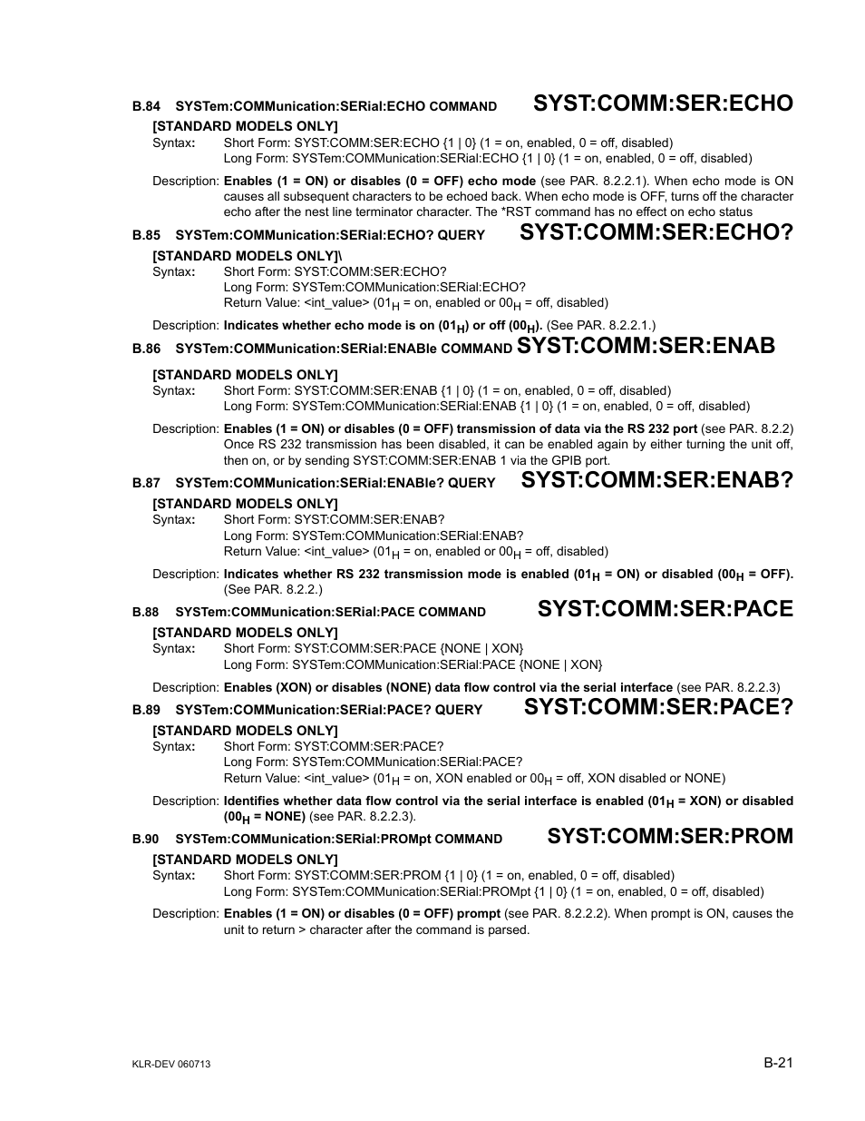 B.84 system:communication:serial:echo command, B.85 system:communication:serial:echo? query, B.86 system:communication:serial:enable command | B.87 system:communication:serial:enable? query, B.88 system:communication:serial:pace command, B.89 system:communication:serial:pace? query, B.90 system:communication:serial:prompt command, B.84, Syst, B.85 | KEPCO KLR Series Developers Guide User Manual | Page 123 / 128