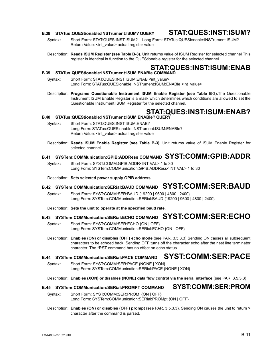 B.38 status:questionable:instrument:isum? query, B.41 system:communication:gpib:address command, B.42 system:communication:serial:baud command | B.43 system:communication:serial:echo command, B.44 system:communication:serial:pace command, B.45 system:communication:serial:prompt command, B.38, Stat, B.39, B.40 | KEPCO TMA 4882-27 User Manual | Page 63 / 72