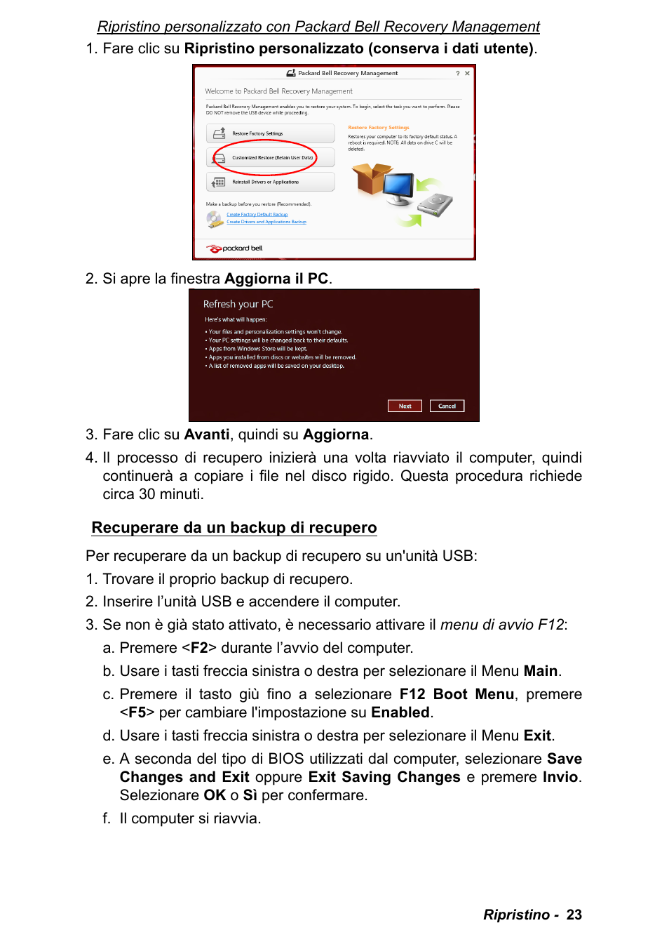 Recuperare da un backup di recupero | PACKARD BELL EN LV11HC Quick Start Guide User Manual | Page 145 / 920