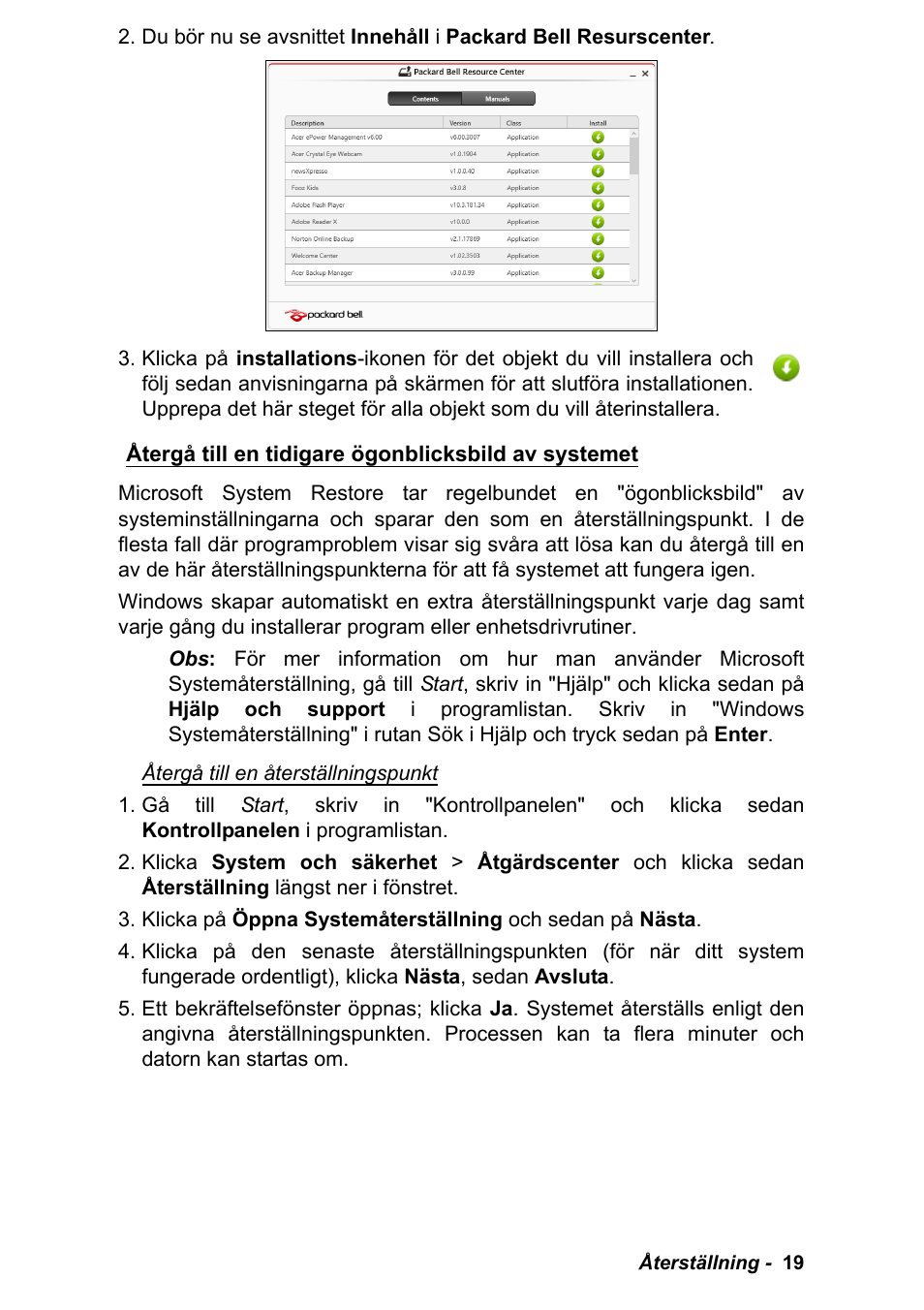 Återgå till en tidigare ögonblicksbild av systemet | PACKARD BELL EN LV11HC Quick Start Guide User Manual | Page 377 / 920
