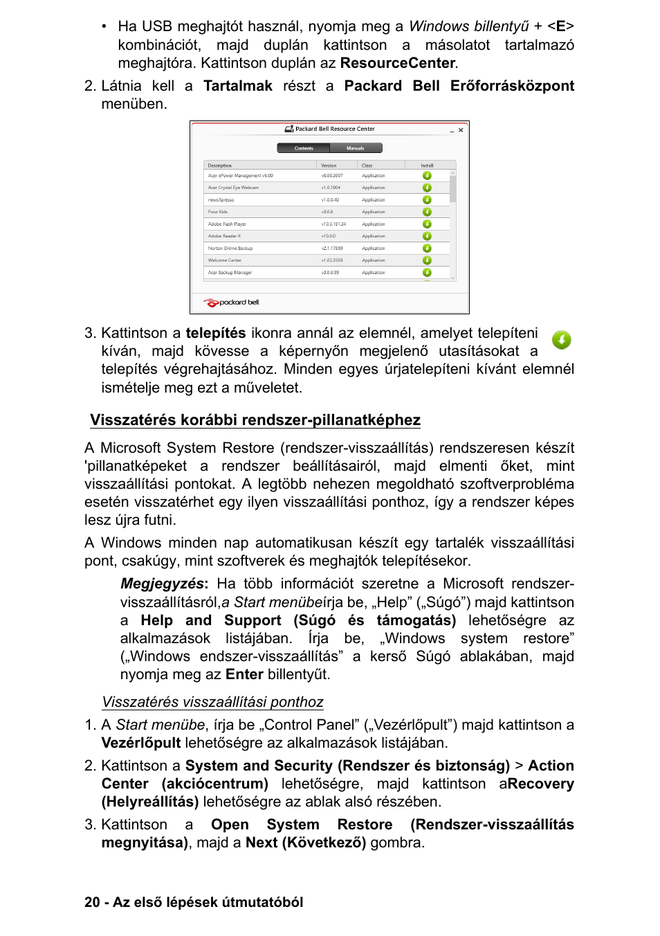 Visszatérés korábbi rendszer-pillanatképhez, Visszatérés korábbi rendszer- pillanatképhez | PACKARD BELL EN LV11HC Quick Start Guide User Manual | Page 538 / 920