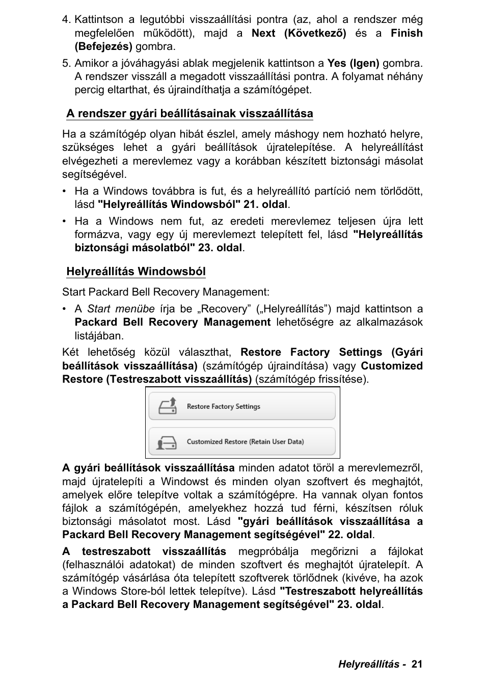A rendszer gyári beállításainak visszaállítása, Helyreállítás windowsból | PACKARD BELL EN LV11HC Quick Start Guide User Manual | Page 539 / 920