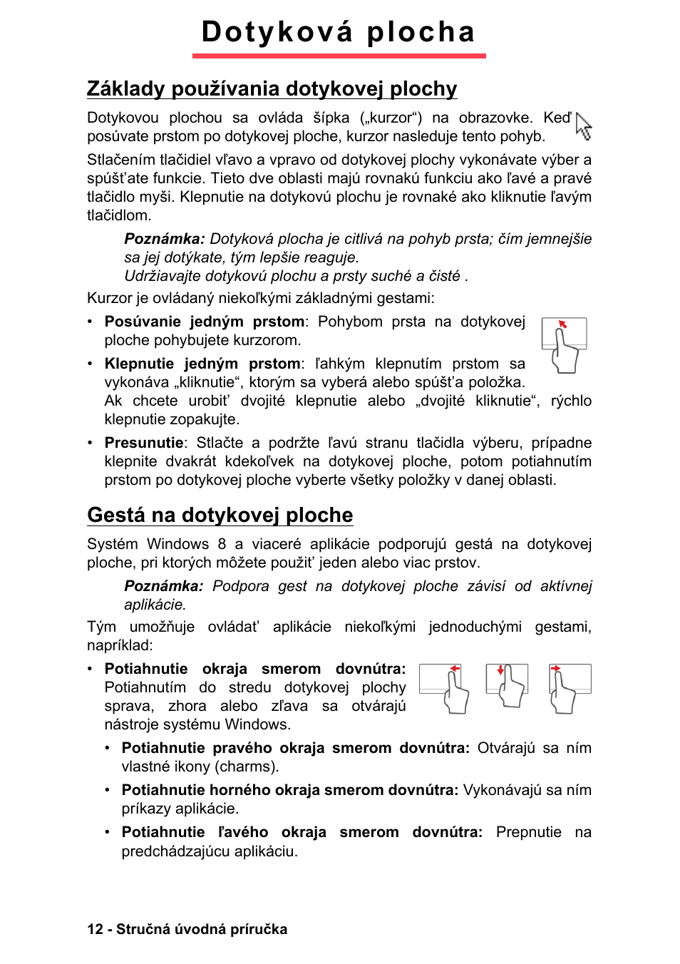 Dotyková plocha, Základy používania dotykovej plochy, Gestá na dotykovej ploche | PACKARD BELL EN LV11HC Quick Start Guide User Manual | Page 608 / 920
