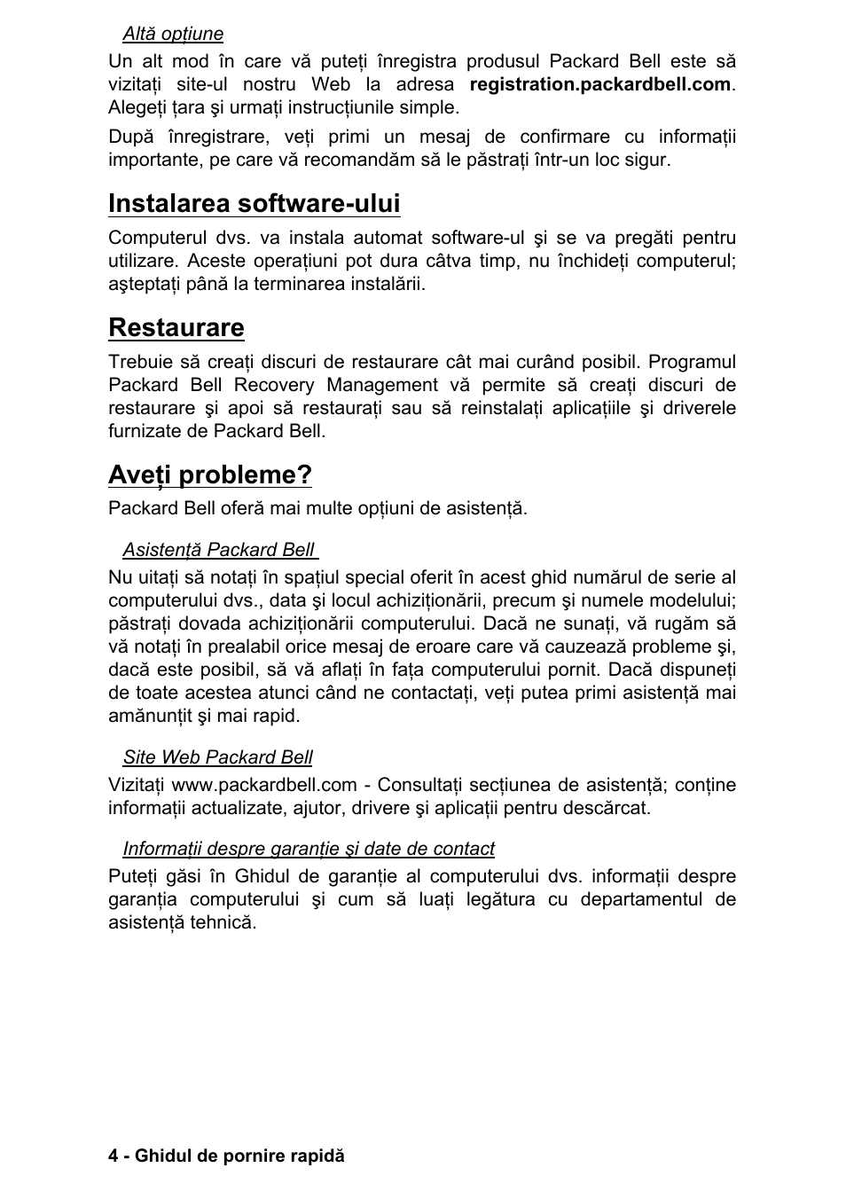 Instalarea software-ului, Restaurare, Aveţi probleme | Instalarea software-ului restaurare aveţi probleme | PACKARD BELL EN LV11HC Quick Start Guide User Manual | Page 640 / 920
