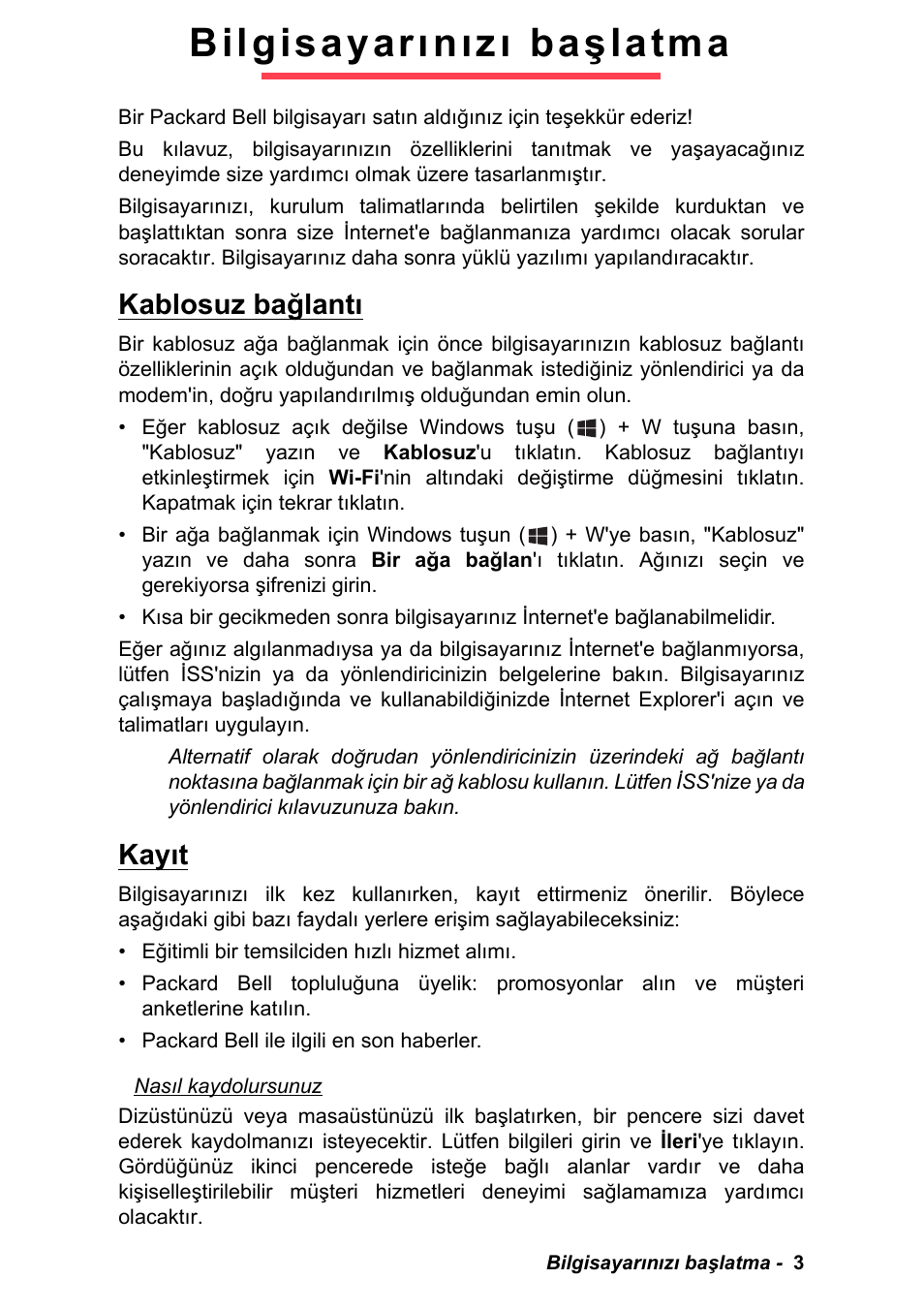 Bilgisayarınızı başlatma, Kablosuz bağlantı, Kayıt | Kablosuz bağlantı kayıt | PACKARD BELL EN LV11HC Quick Start Guide User Manual | Page 765 / 920