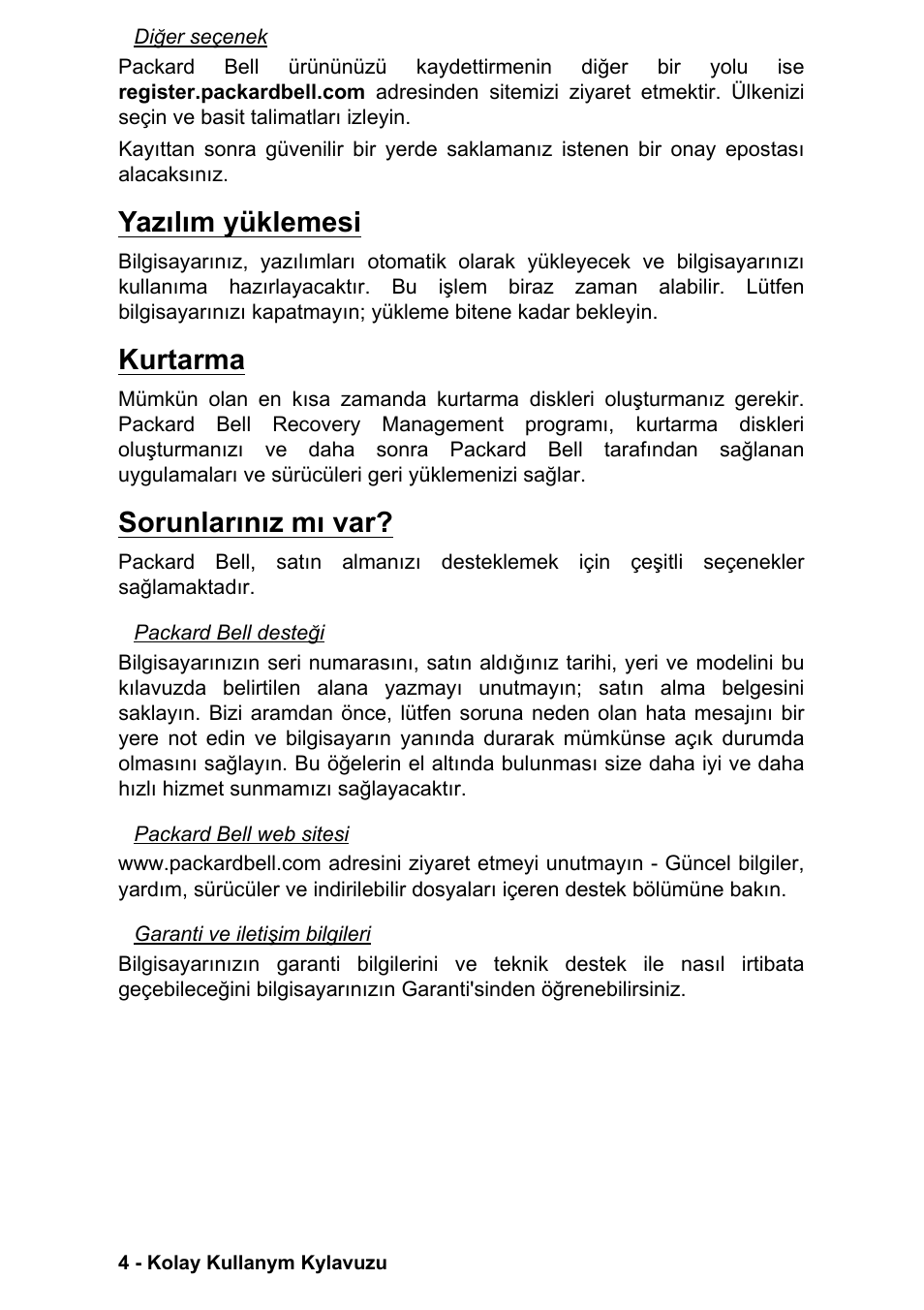 Yazılım yüklemesi, Kurtarma, Sorunlarınız mı var | Yazılım yüklemesi kurtarma sorunlarınız mı var | PACKARD BELL EN LV11HC Quick Start Guide User Manual | Page 766 / 920