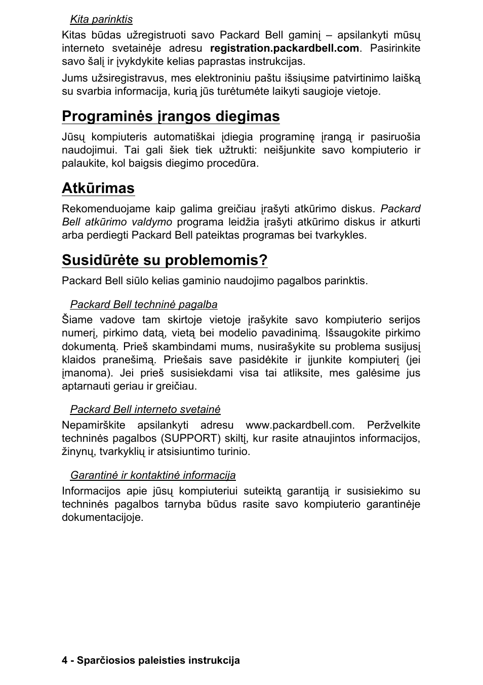 Programinės įrangos diegimas, Atkūrimas, Susidūrėte su problemomis | PACKARD BELL EN LV11HC Quick Start Guide User Manual | Page 884 / 920