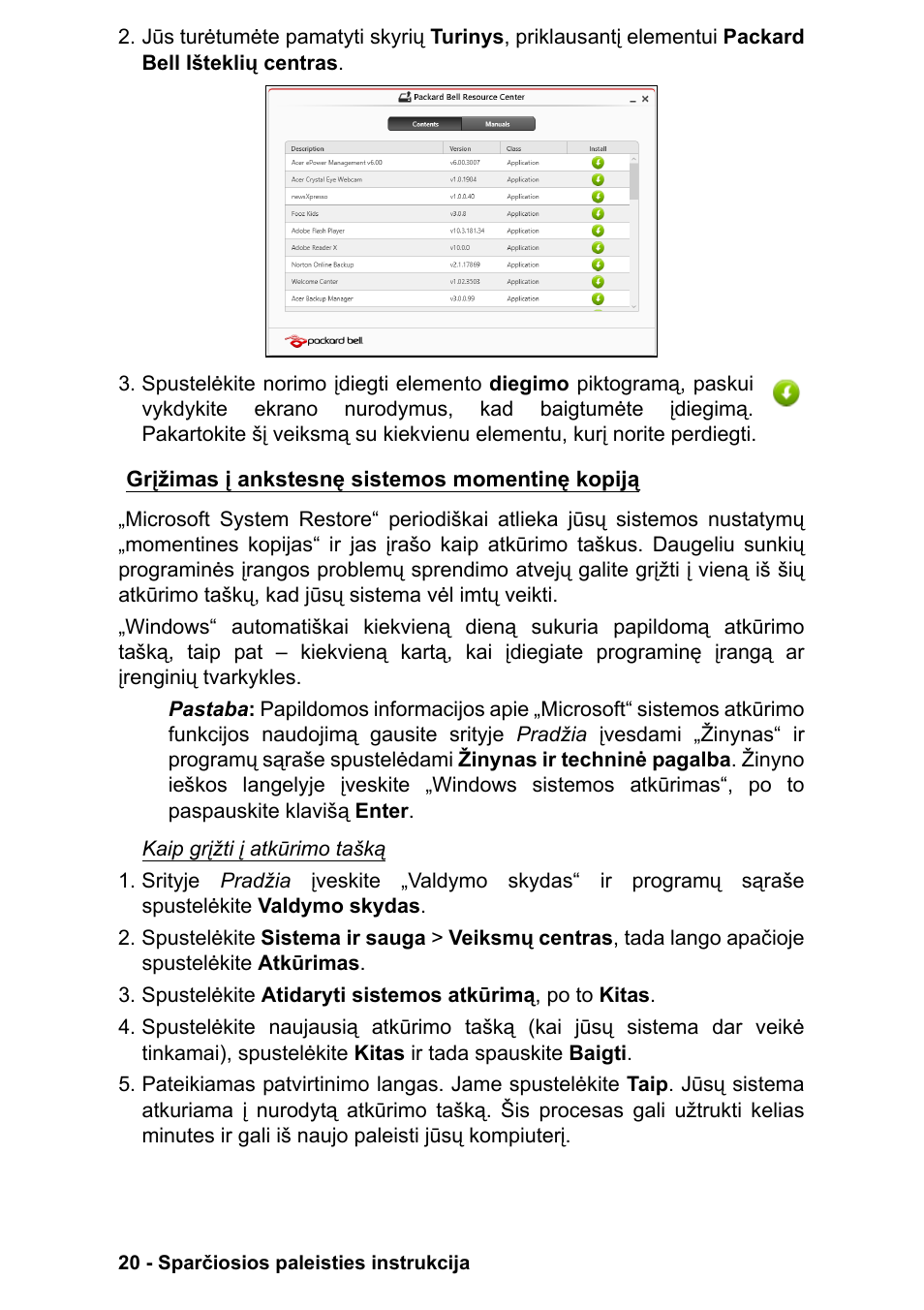 Grįžimas į ankstesnę sistemos momentinę kopiją | PACKARD BELL EN LV11HC Quick Start Guide User Manual | Page 900 / 920