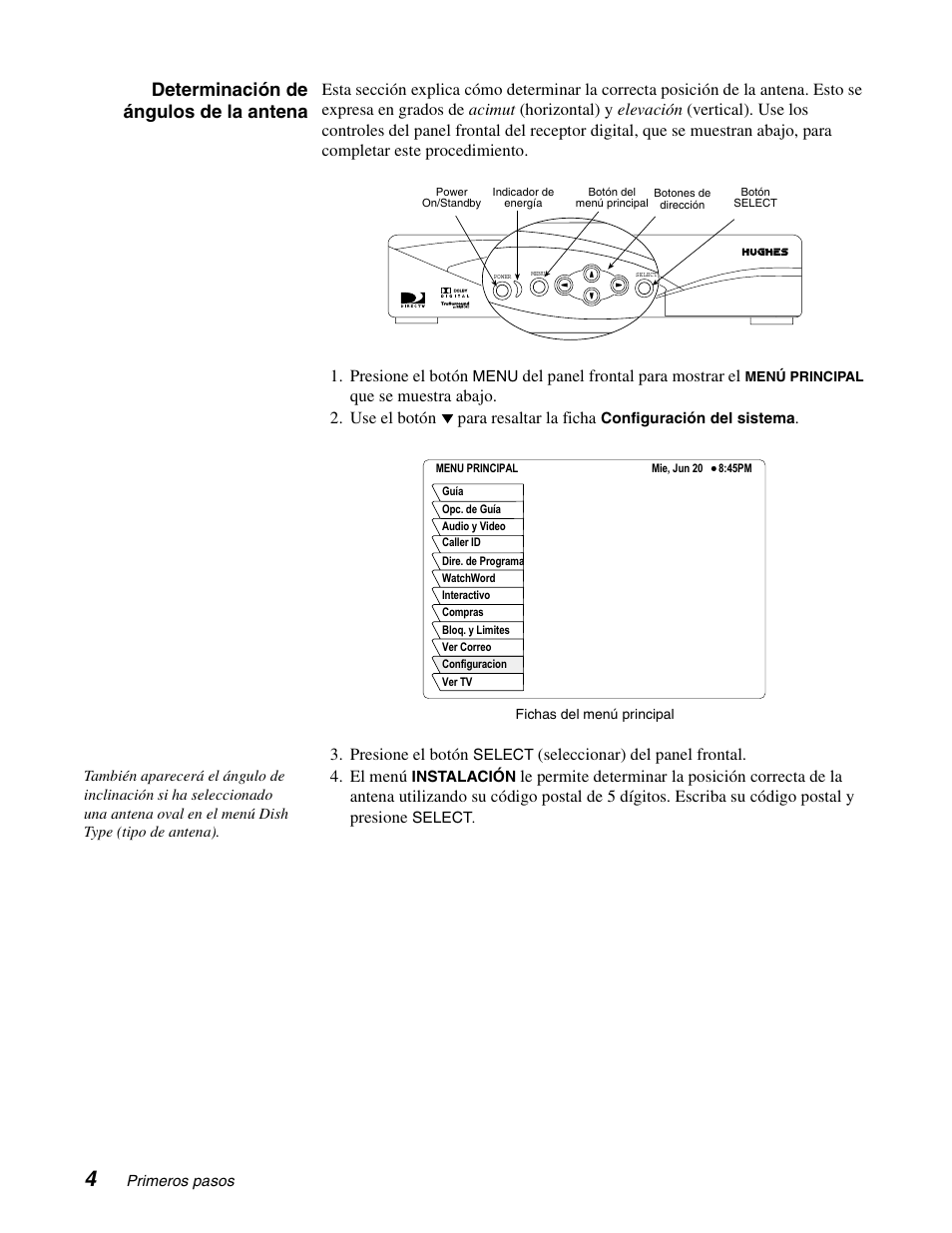 Determinación de ángulos de la antena, Del panel frontal para mostrar el, Presione el botón | Seleccionar) del panel frontal, El menú | DirecTV GCEB0 User Manual | Page 67 / 119