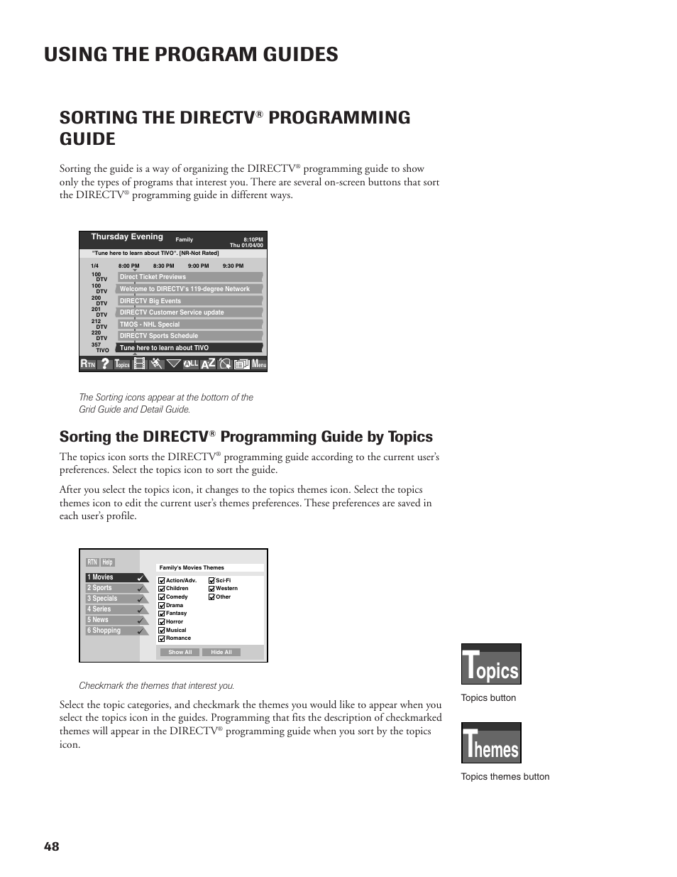 Opics, Hemes, Using the program guides | Sorting the directv, Programming guide, Programming guide by topics | DirecTV DW65X91 User Manual | Page 48 / 96