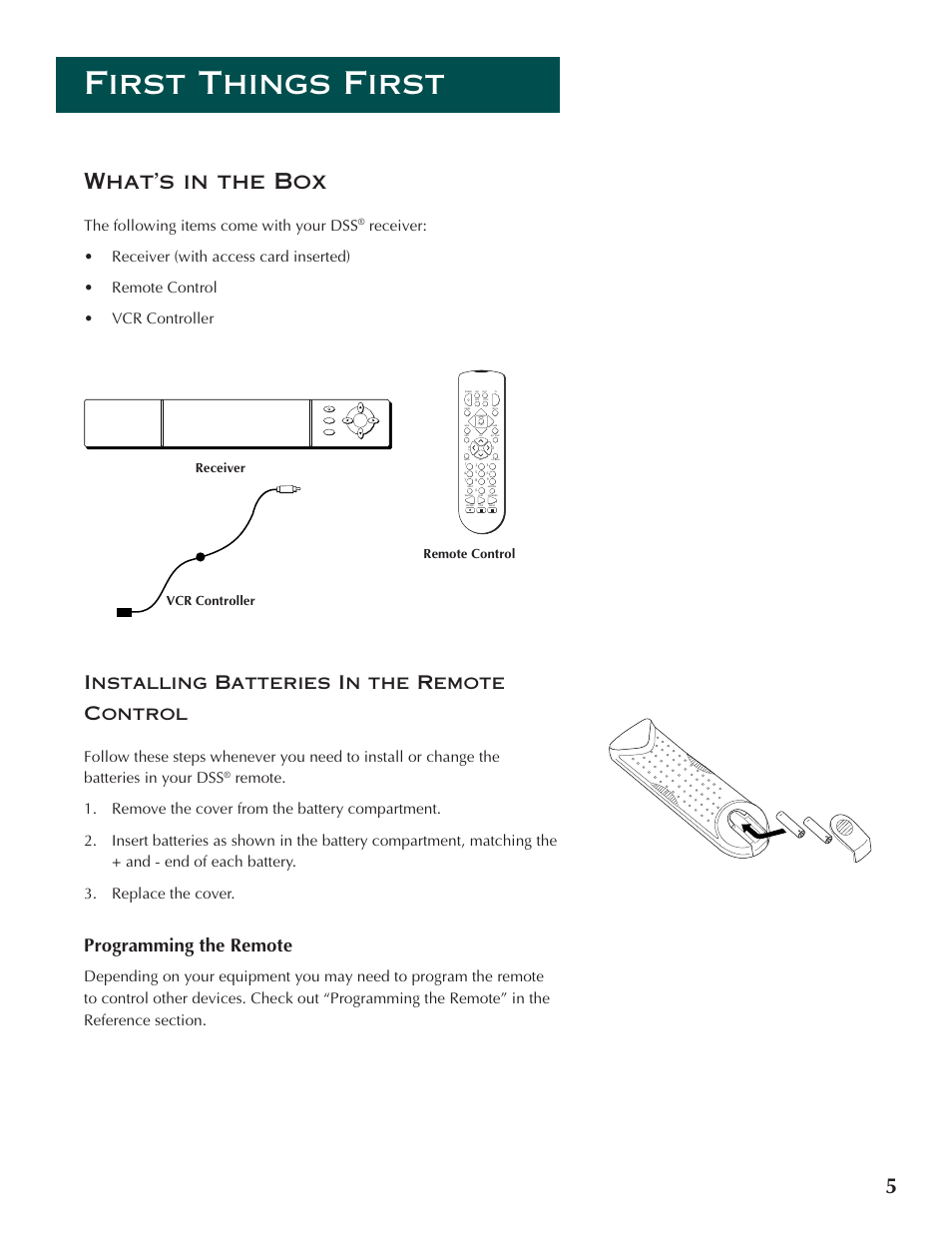 First things first, 5what’s in the box, Installing batteries in the remote control | Programming the remote, The following items come with your dss, Receiver, Remote control, Vcr controller | DirecTV ProScan DSS Receiver User Manual | Page 7 / 84