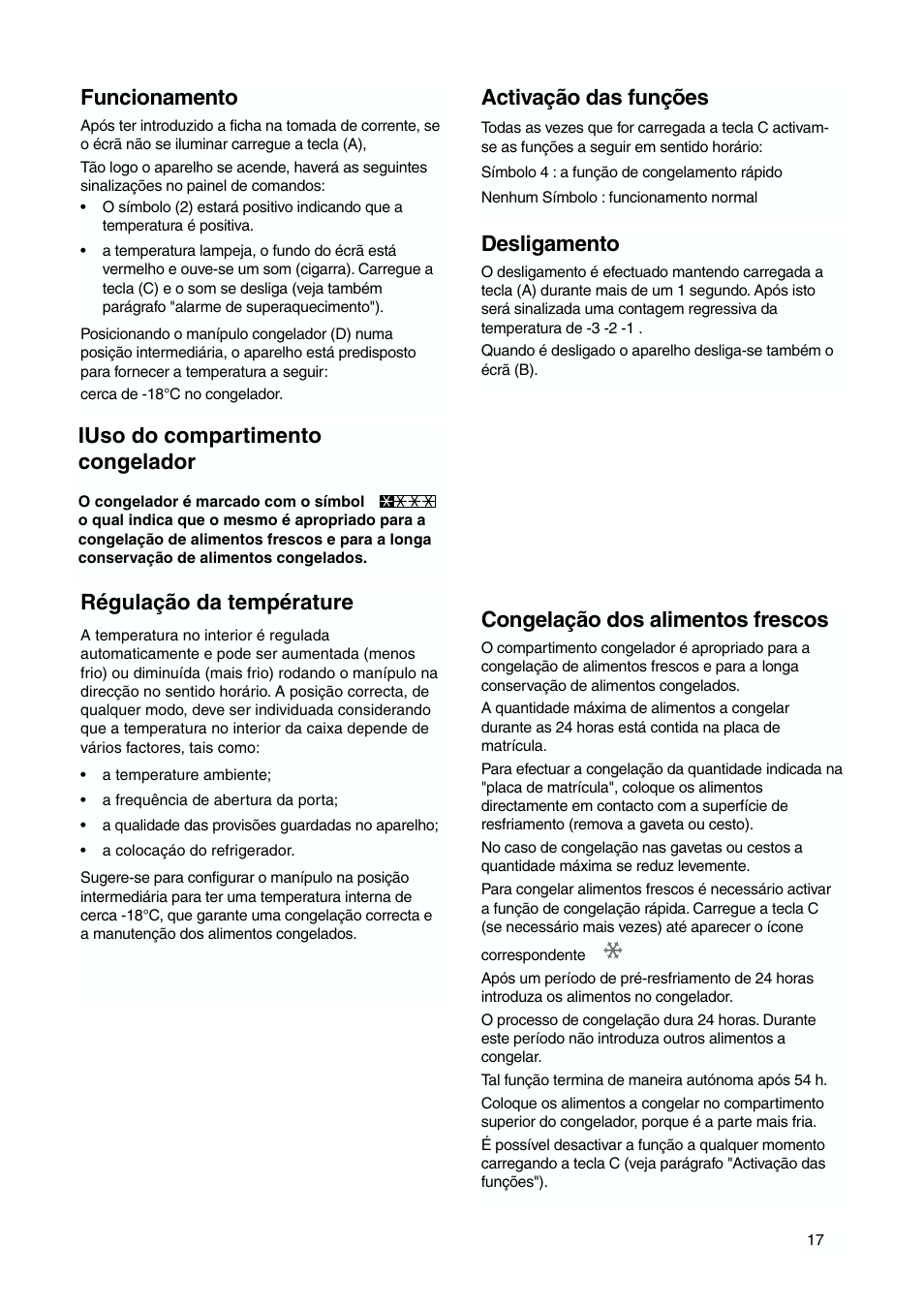 Régulação da température, Funcionamento, Desligamento | Activação das funções, Iuso do compartimento congelador, Congelação dos alimentos frescos | DE DIETRICH DFS620JE User Manual | Page 17 / 40