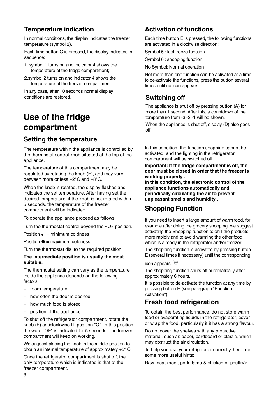 Use of the fridge compartment, Temperature indication, Switching off | Activation of functions, Setting the temperature, Shopping function, Fresh food refrigeration | DE DIETRICH DRC725JE User Manual | Page 6 / 20