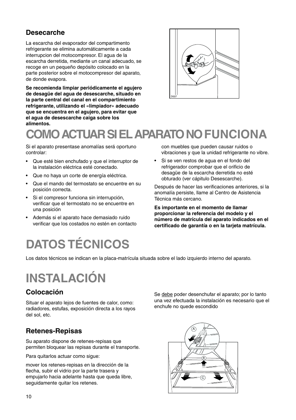 Instalación, Como actuar si el aparato no funciona, Datos técnicos | Colocación, Retenes-repisas, Desecarche | DE DIETRICH DRS635JE User Manual | Page 10 / 52