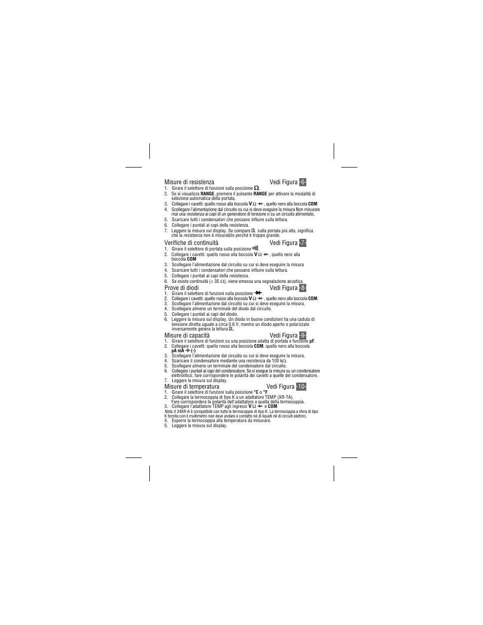 Misure di resistenza vedi figura -6, Verifiche di continuità vedi figura -7, Prove di diodi vedi figura -8 | Misure di capacità vedi figura -9, Misure di temperatura vedi figura -10 | Amprobe 34XR-A Professional-Digital-Multimeter User Manual | Page 53 / 73