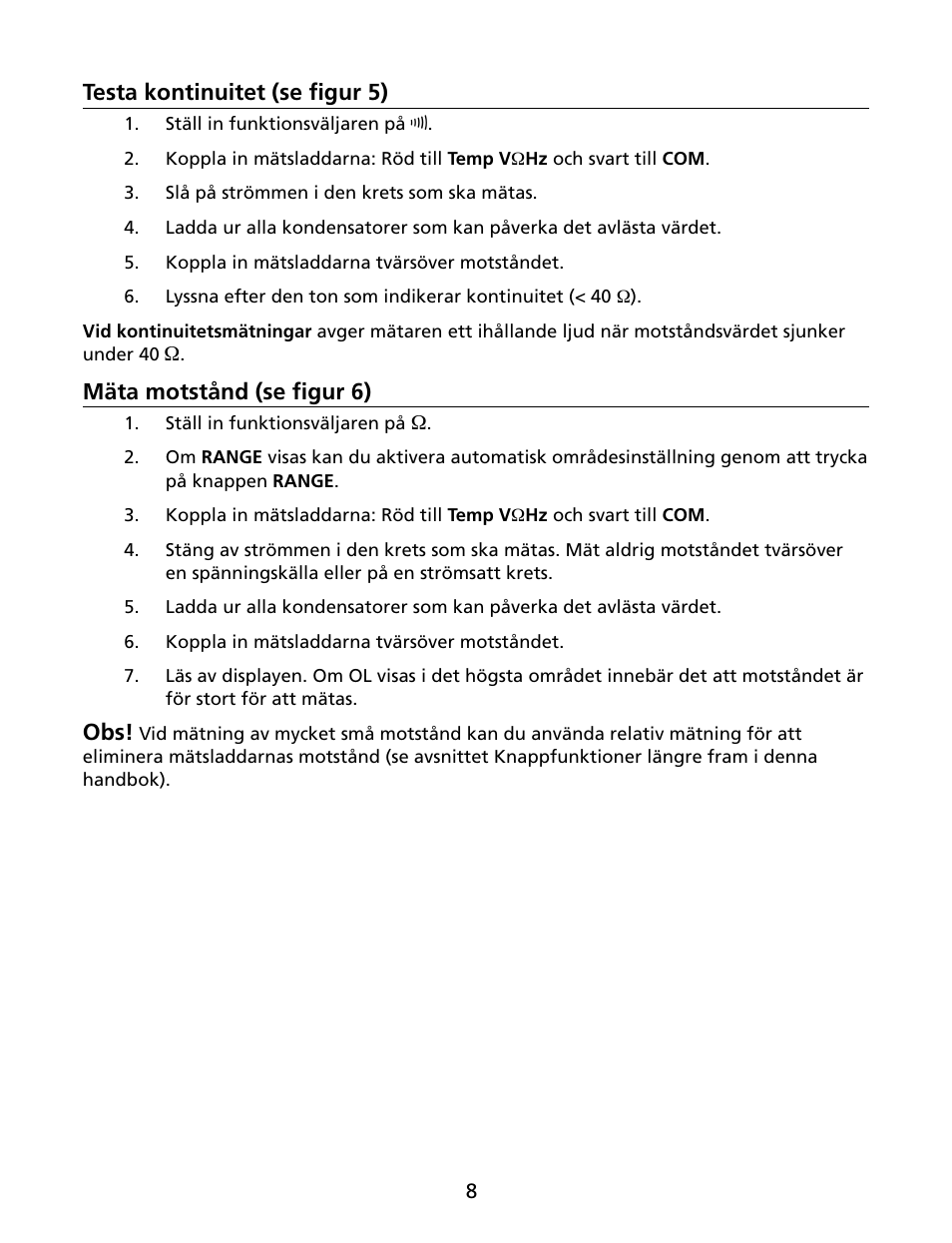 Testa kontinuitet (se figur 5), Mäta motstånd (se figur 6) | Amprobe HD160C Digital-Multimeter User Manual | Page 134 / 148