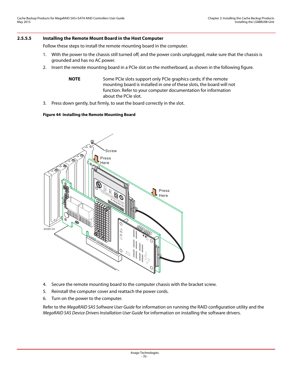 Figure 44 installing the remote mounting board, Press here, Press here screw | Avago Technologies Cache Protection for RAID Controller Cards User Manual | Page 70 / 139