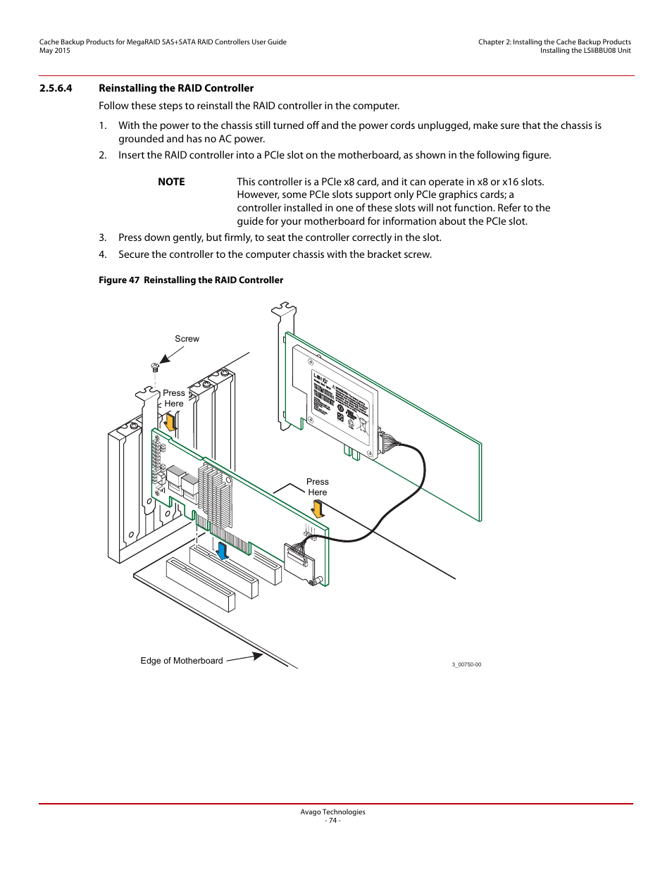 4 reinstalling the raid controller, Section 2.5.6.4, reinstalling the raid controller, Figure 47 reinstalling the raid controller | Edge of motherboard screw press here press here | Avago Technologies Cache Protection for RAID Controller Cards User Manual | Page 74 / 139