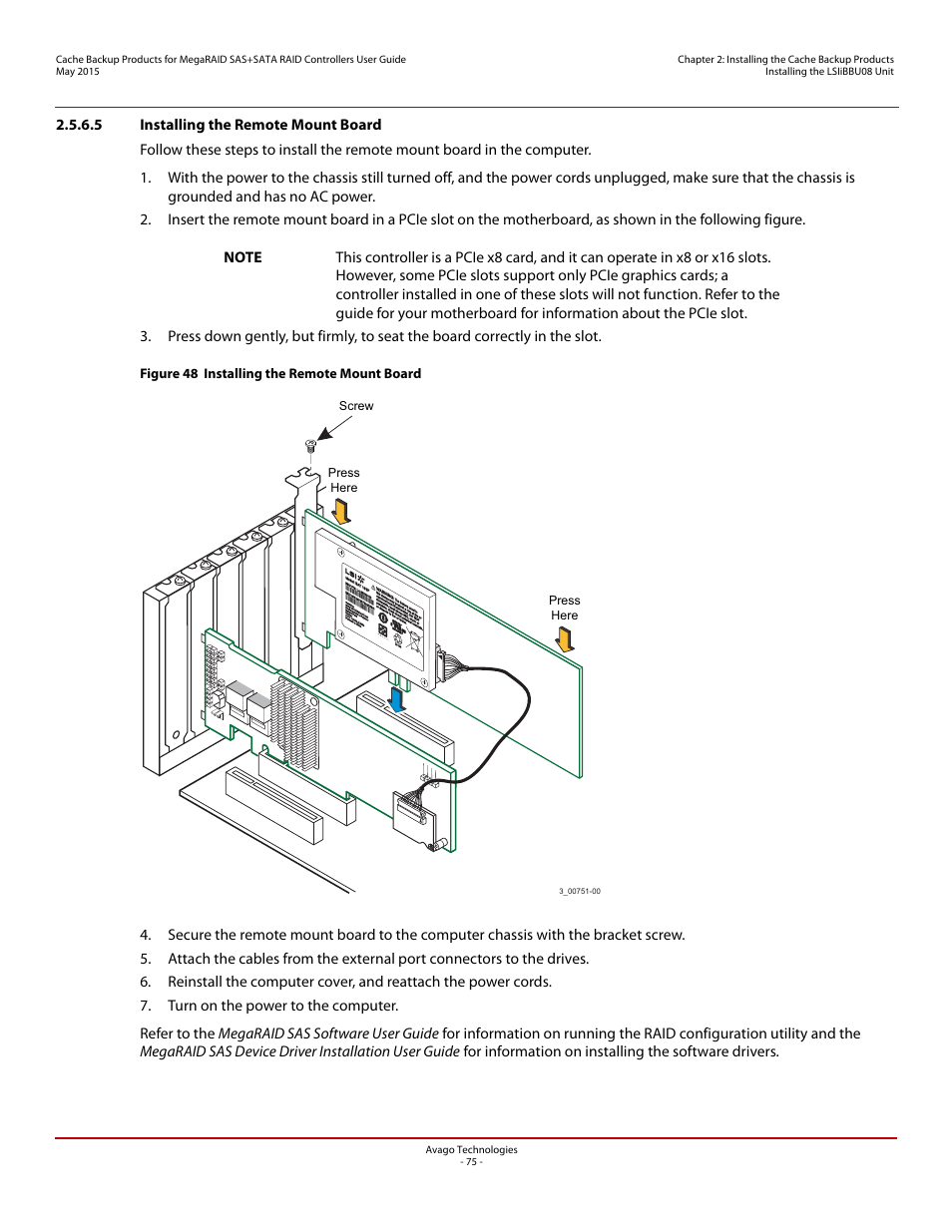 5 installing the remote mount board, Section 2.5.6.5, installing the remote mount board, Figure 48 installing the remote mount board | Press here, Screw press here | Avago Technologies Cache Protection for RAID Controller Cards User Manual | Page 75 / 139