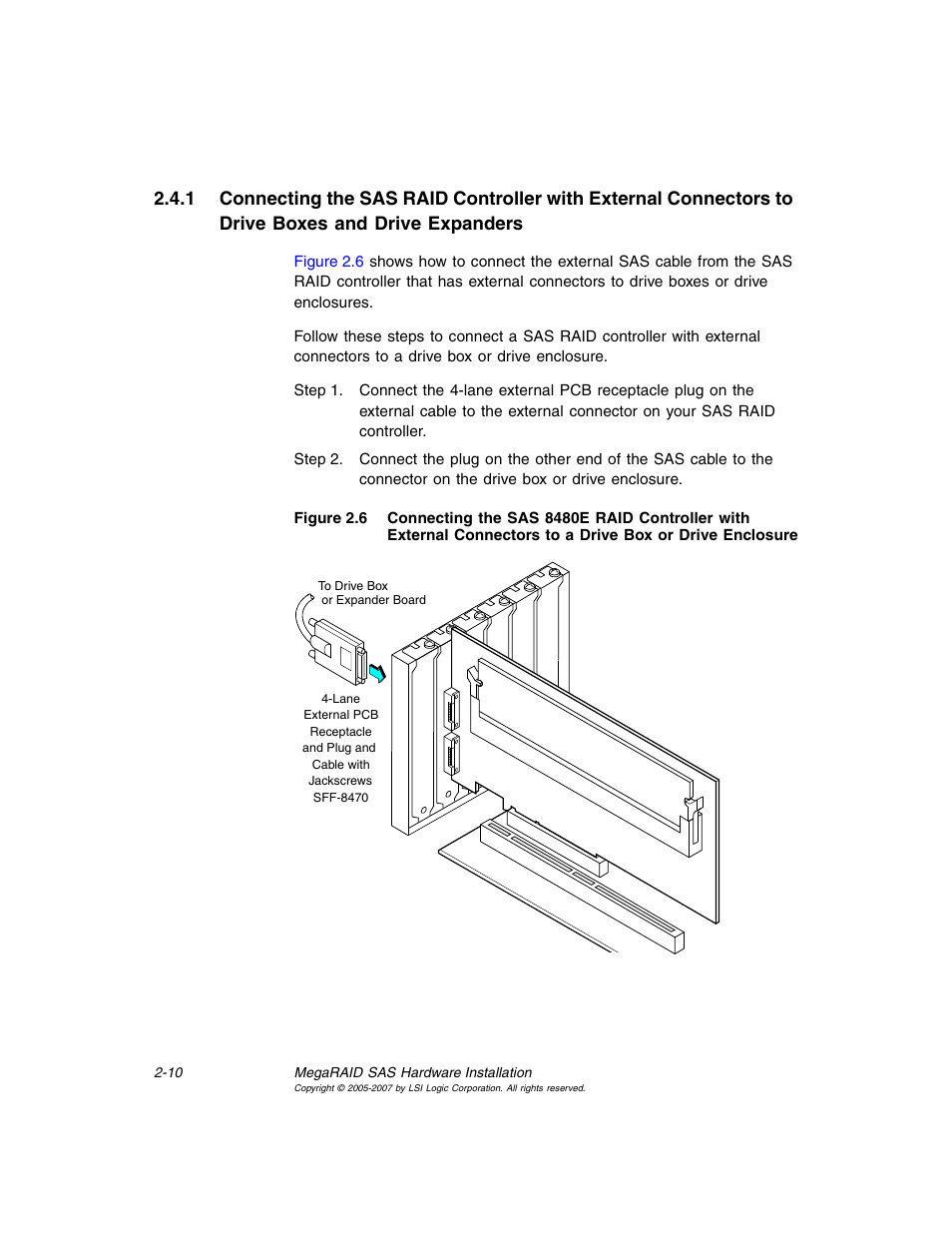 R to, Section 2.4.1, “connecting the sas raid controller, Figure 2.6 | Avago Technologies MegaRAID SAS 8204ELP User Manual | Page 46 / 84