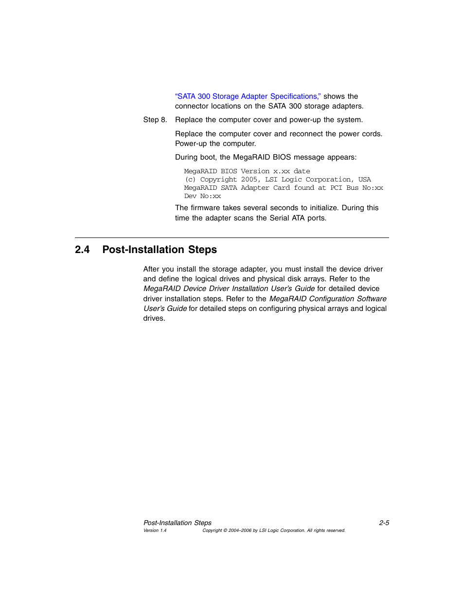 4 post-installation steps, Post-installation steps, Section 2.4, “post-installation steps | Avago Technologies MegaRAID SATA 300-4XLP User Manual | Page 29 / 54