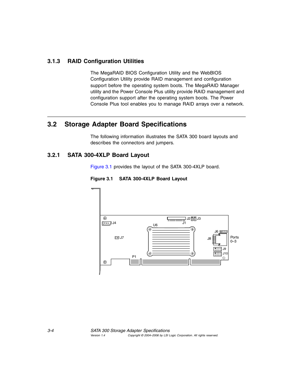 3 raid configuration utilities, 2 storage adapter board specifications, 1 sata 300-4xlp board layout | Raid configuration utilities, Storage adapter board specifications, Sata 300-4xlp board layout, Section 3.2, “storage adapter board specifications | Avago Technologies MegaRAID SATA 300-4XLP User Manual | Page 34 / 54