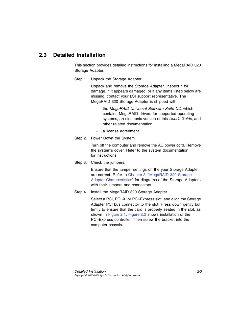 3 detailed installation, Detailed installation, Section 2.3, “detailed installation | Avago Technologies MegaRAID SCSI 320-0 (520-0 CH) User Manual | Page 27 / 128