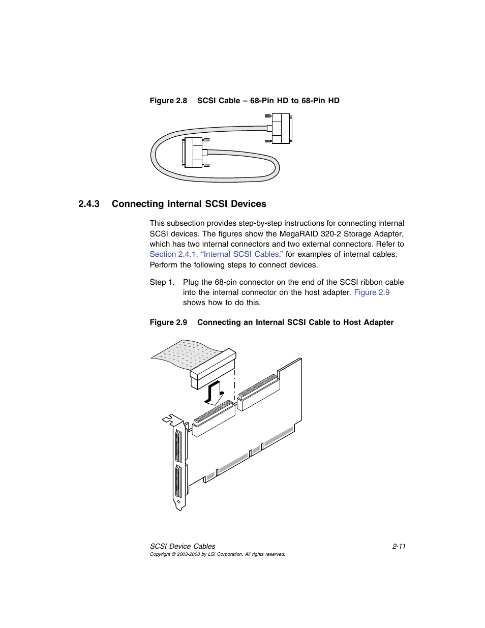 3 connecting internal scsi devices, Connecting internal scsi devices, Scsi cable – 68-pin hd to 68-pin hd | Connecting an internal scsi cable to host adapter, Section 2.4.3, “connecting internal scsi, Devices | Avago Technologies MegaRAID SCSI 320-0 (520-0 CH) User Manual | Page 35 / 128