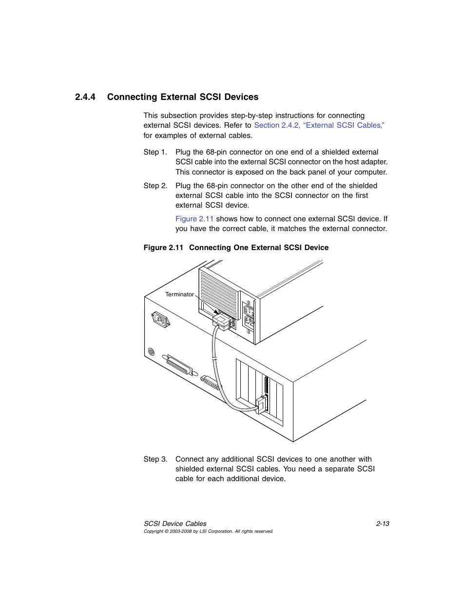 4 connecting external scsi devices, Connecting external scsi devices, Connecting one external scsi device | Section 2.4.4, “connecting external scsi, Devices | Avago Technologies MegaRAID SCSI 320-0 (520-0 CH) User Manual | Page 37 / 128