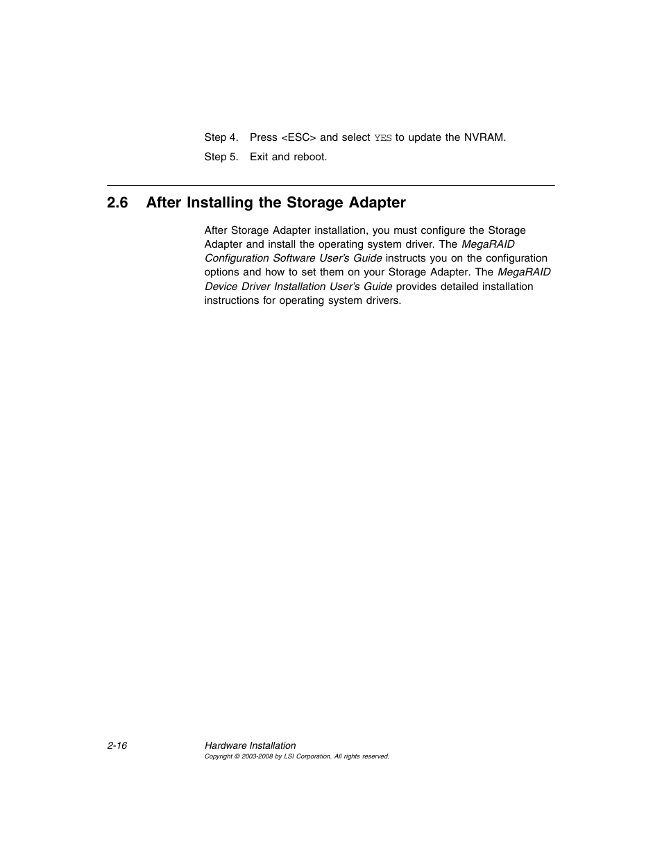 6 after installing the storage adapter, After installing the storage adapter, Section 2.6, “after installing the storage adapter | Avago Technologies MegaRAID SCSI 320-0 (520-0 CH) User Manual | Page 40 / 128