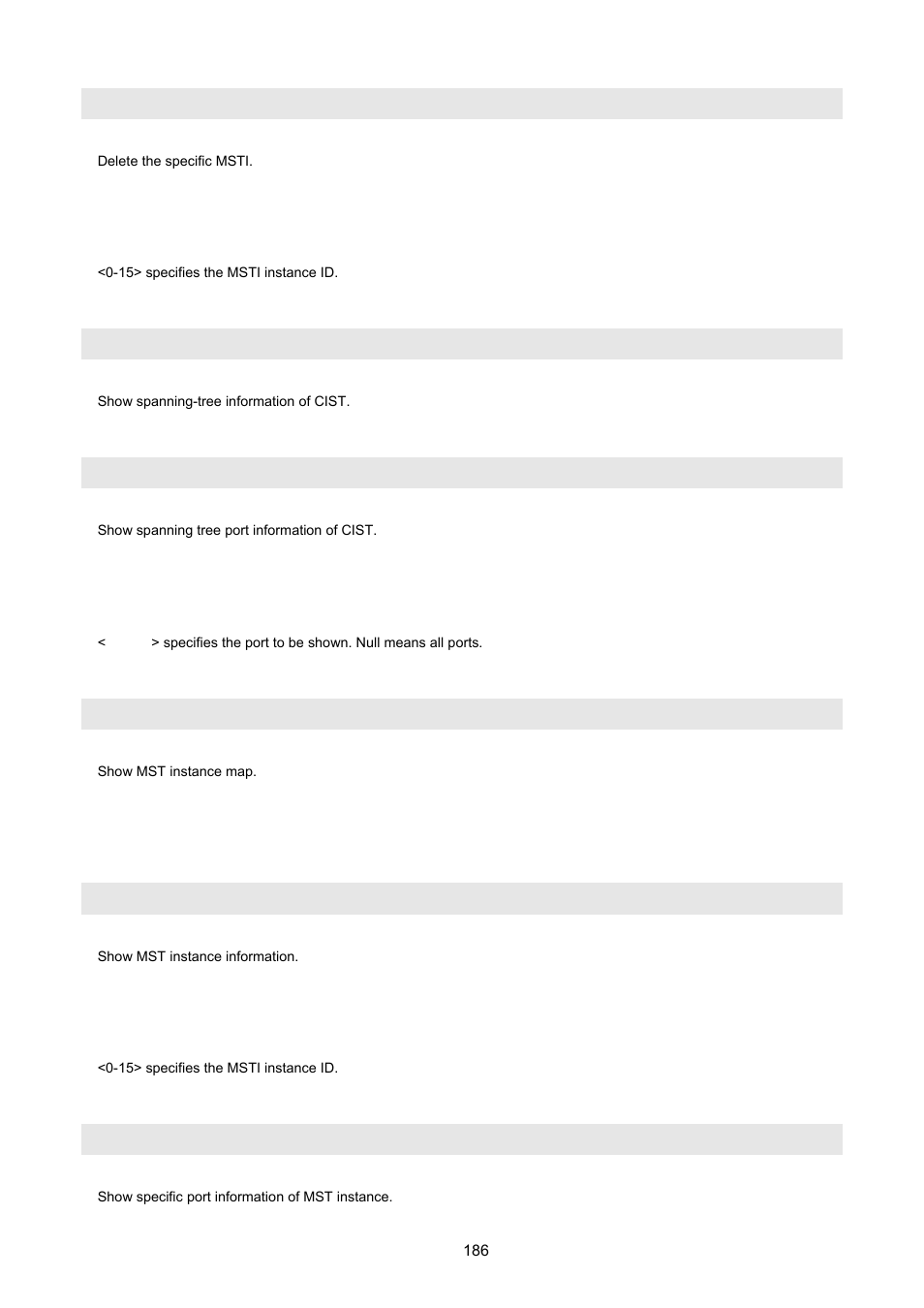 No spanning-tree mst, Show spanning-tree, Show spanning-tree port | Show spanning-tree mst configuration, Show spanning-tree mst <0-15 | PLANET FGSD-1022 User Manual | Page 186 / 226