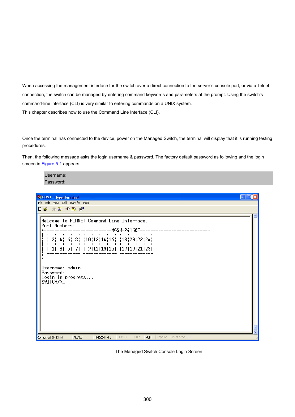 Command line interface, 1 accessing the cli, Logon to the console | PLANET MGSW-24160F User Manual | Page 300 / 523