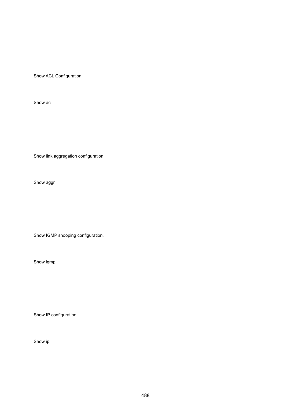 22 show command, Show acl configuration, Show link aggregation configuration | Show igmp configuration, Show ip configuration | PLANET MGSW-24160F User Manual | Page 488 / 523
