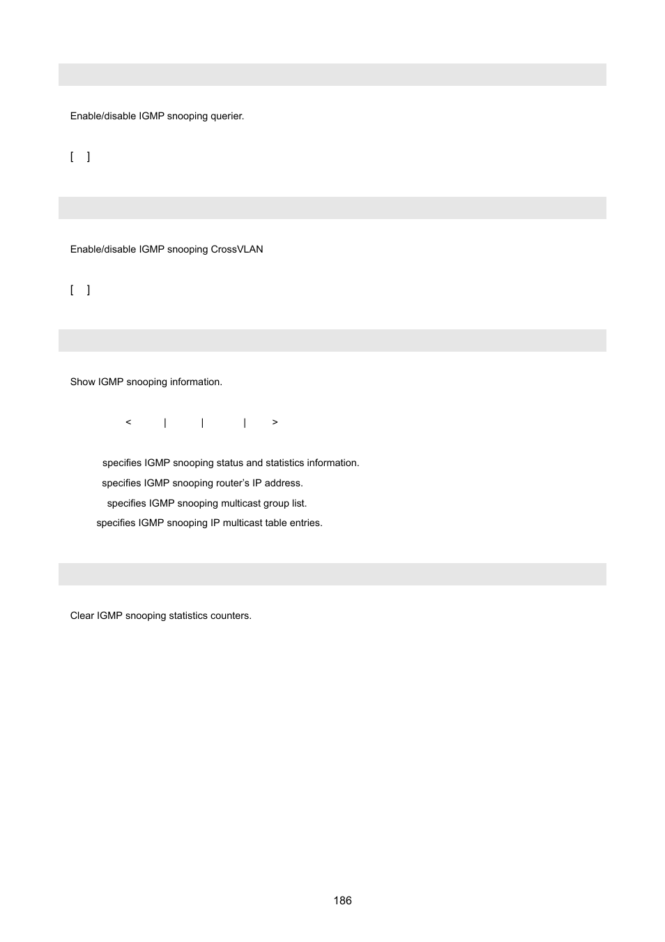 No] igmp querier, No] igmp crossvlan, Show igmp | Igmp clear_statistics | PLANET VC-2400MR48 User Manual | Page 186 / 217