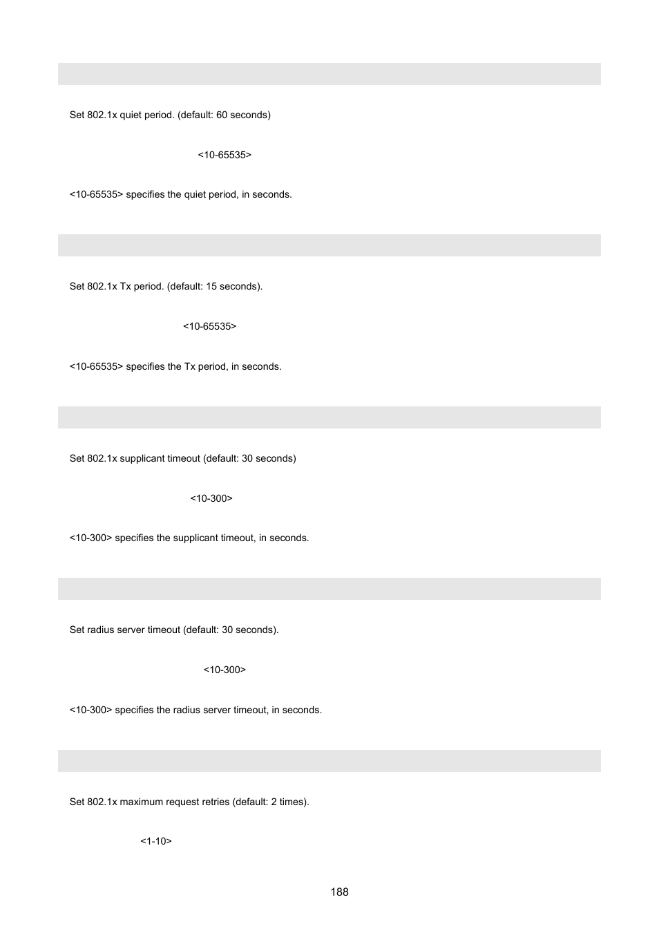 Dot1x timeout quiet-period, Dot1x timeout tx-period, Dot1x timeout supplicant | Dot1x timeout radius-server, Dot1x max-req | PLANET VC-2400MR48 User Manual | Page 188 / 217
