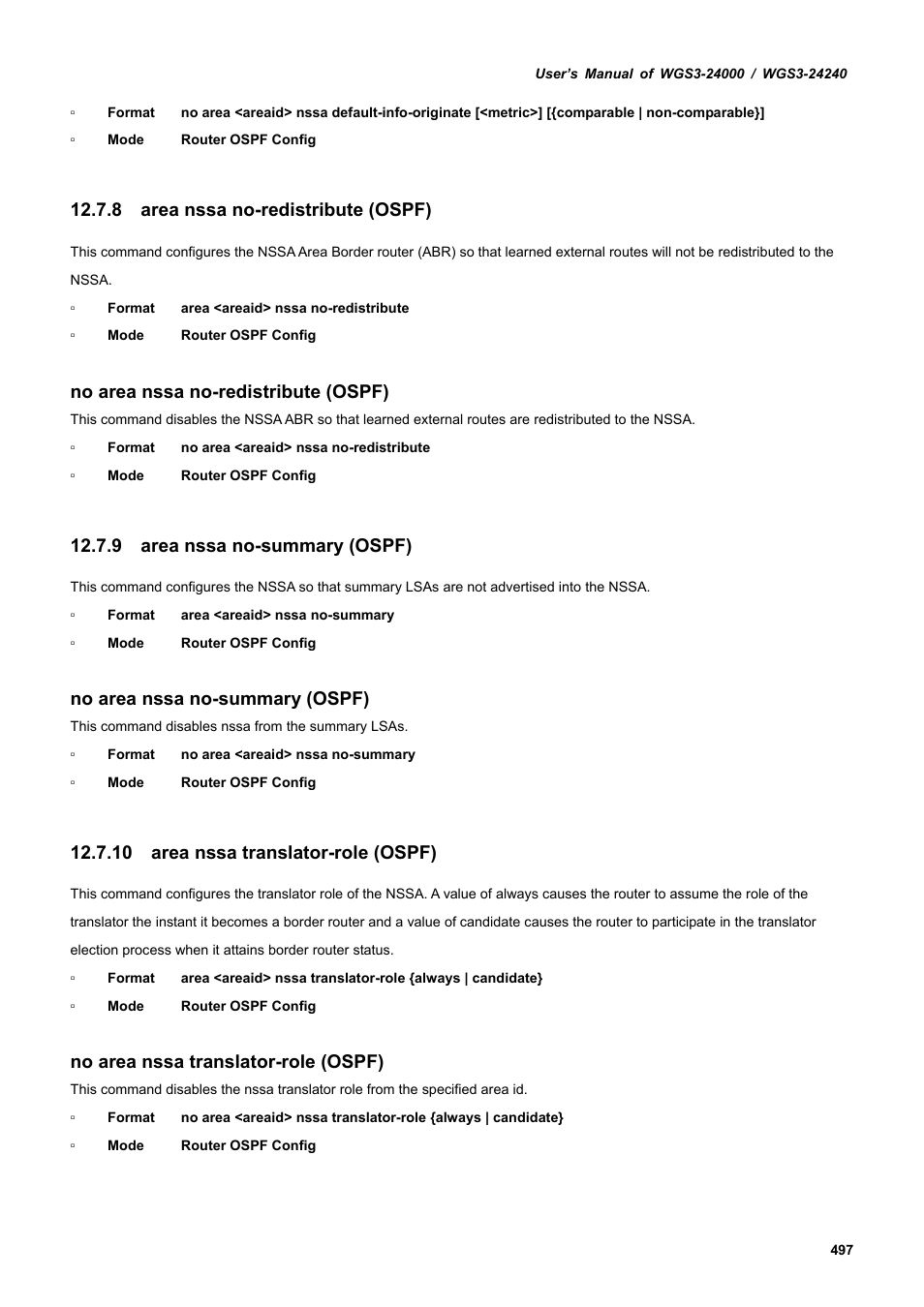 8 area nssa no-redistribute (ospf), 9 area nssa no-summary (ospf), 10 area nssa translator-role (ospf) | No area nssa no-redistribute (ospf), No area nssa no-summary (ospf), No area nssa translator-role (ospf) | PLANET WGS3-24240 User Manual | Page 497 / 570