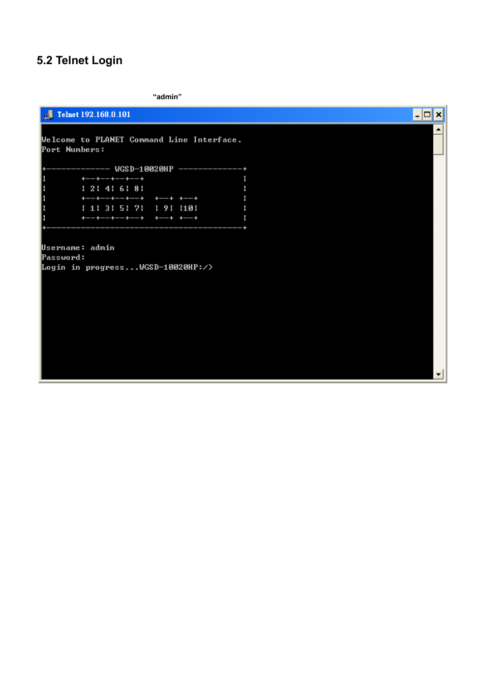 2 telnet login | PLANET WGSD-10020 User Manual | Page 320 / 556
